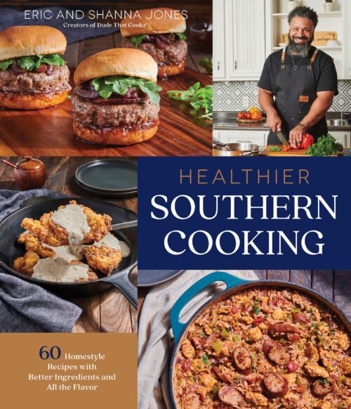 Healthier Southern Cooking by Eric and Shanna Jones